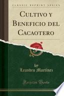 libro Cultivo Y Beneficio Del Cacaotero (classic Reprint)